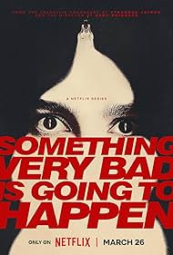 Watch Full Movie :Something Very Bad Is Going to Happen (2026–)